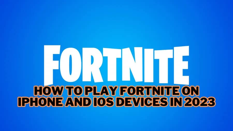 The ultimate guide to playing Fortnite on iPhone and iPad in 2023 